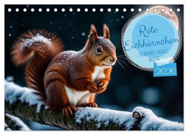 Produktbild: Rote Eichh&ouml;rnchen - zauberhaft anders mit KI (Tischkalender 2026 DIN A5 quer), CALVENDO Monatskalender