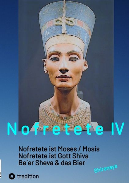 Nofretete / Nefertiti / Echnaton, Taschenbuch von Shirenaya *, Tredition, 9783384540744