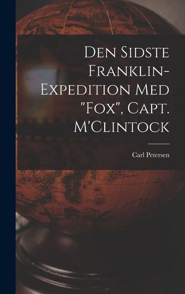 Produktbild: Den Sidste Franklin-expedition Med "Fox", Capt. M'Clintock [microform]