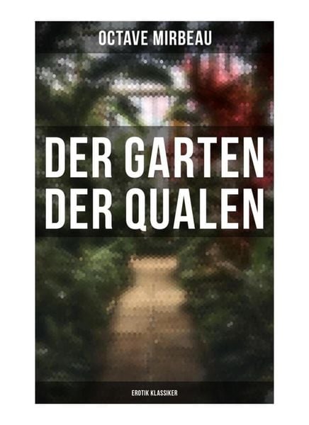 Produktbild: Der Garten der Qualen: Erotik Klassiker