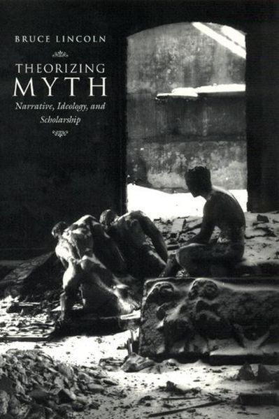 Produktbild: Lincoln, B: Theorizing Myth - Narrative, Ideology & Scholars