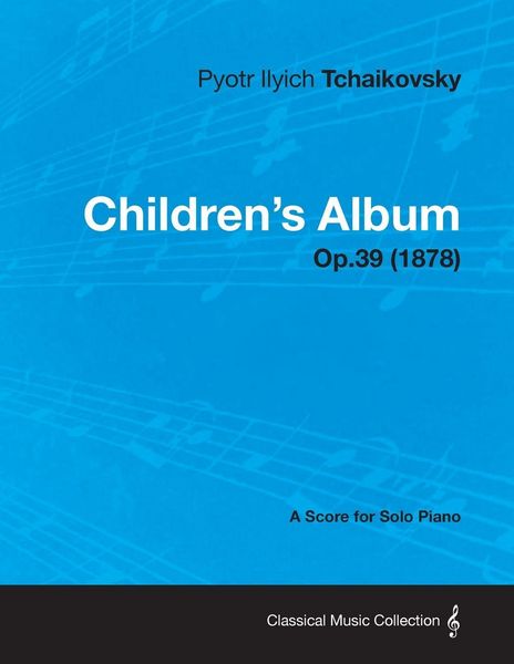 Produktbild: Children's Album - A Score for Solo Piano Op.39 (1878)