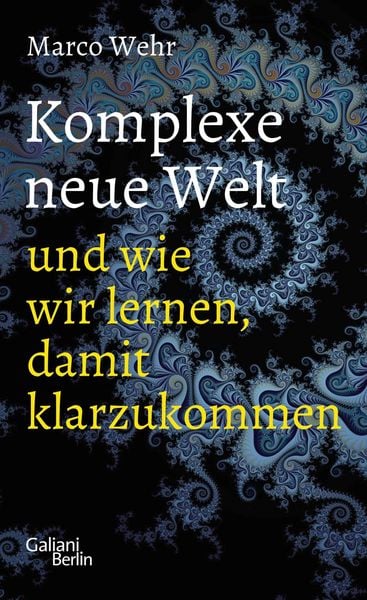 Produktbild: Komplexe neue Welt und wie wir lernen, damit klarzukommen