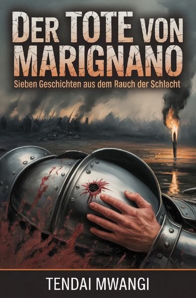 Der Tote von Marignano, Taschenbuch von Tendai Mwangi, Epubli, 9783565418275