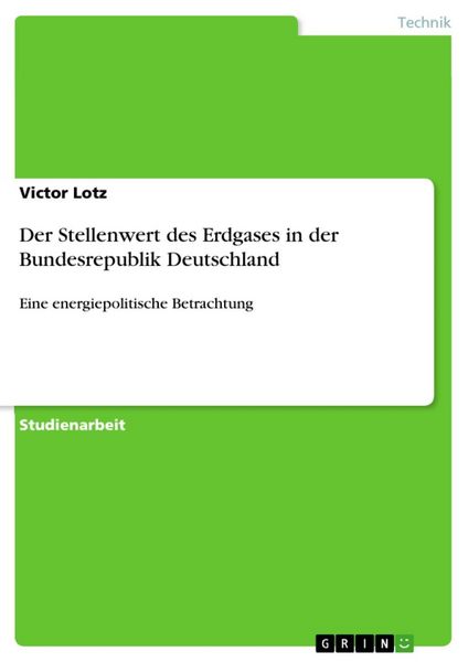Produktbild: Der Stellenwert des Erdgases in der Bundesrepublik Deutschland
