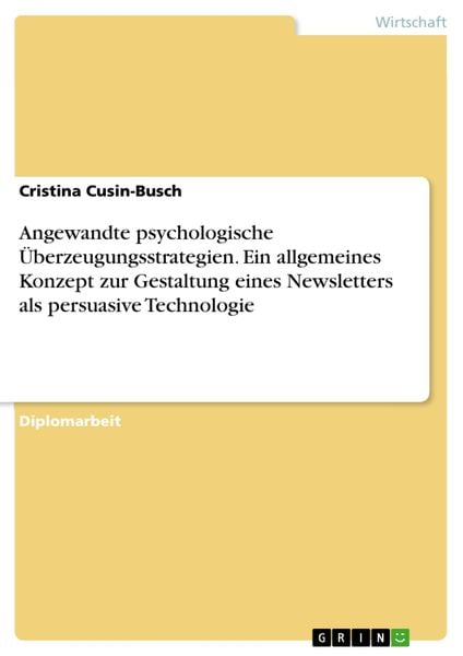 Produktbild: Angewandte psychologische &Uuml;berzeugungsstrategien. Ein allgemeines Konzept zur Gestaltung eines Newsletters als persuasive Technologie