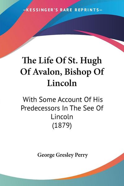 Produktbild: The Life Of St. Hugh Of Avalon, Bishop Of Lincoln