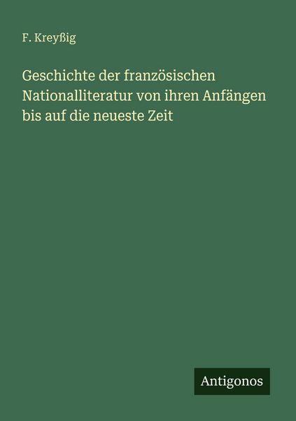 Produktbild: Geschichte der franz&ouml;sischen Nationalliteratur von ihren Anf&auml;ngen bis auf die neueste Zeit
