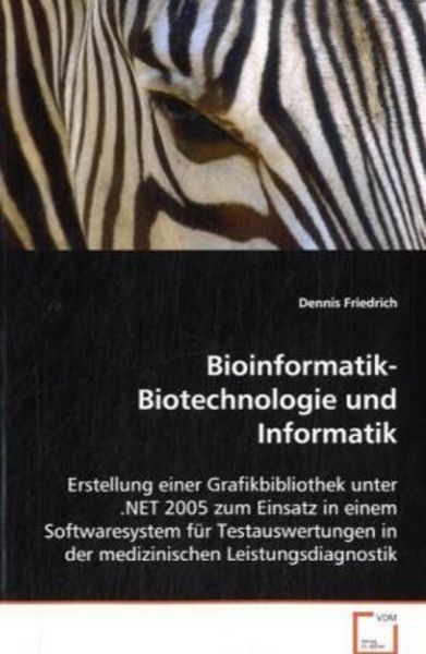Friedrich Dennis: Bioinformatik-Biotechnologie und Informati, Taschenbuch von Dennis Friedrich, VDM, 9783836476034