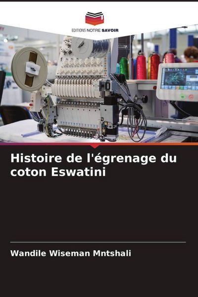 Produktbild: Histoire de l'&eacute;grenage du coton Eswatini