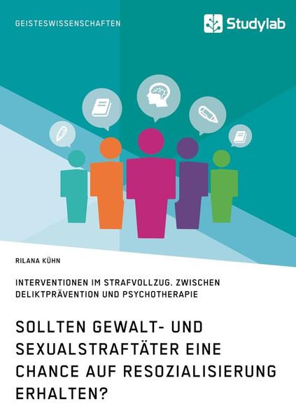Produktbild: Sollten Gewalt- und Sexualstraft&auml;ter eine Chance auf Resozialisierung erhalten?