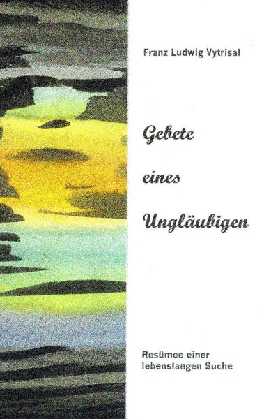 Produktbild: Gebete eines Ungl&auml;ubigen