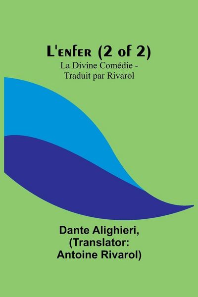 Produktbild: L'enfer (2 of 2); La Divine Com&eacute;die - Traduit par Rivarol