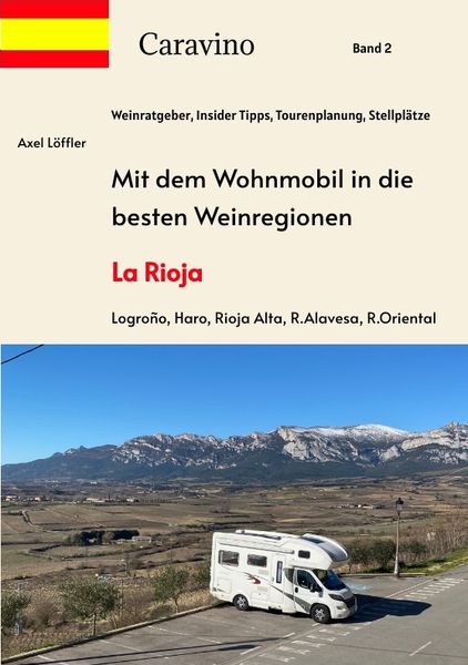 Mit dem Wohnmobil in die besten Weinregionen, Taschenbuch von Axel Löffler, Tredition, 9783384117731