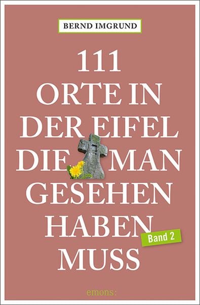 Produktbild: 111 Orte in der Eifel, die man gesehen haben muss, Band 2