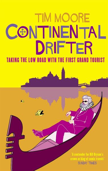 Continental Drifter, Taschenbuch von Tim Moore, Little, Brown and Company, 9780349114194