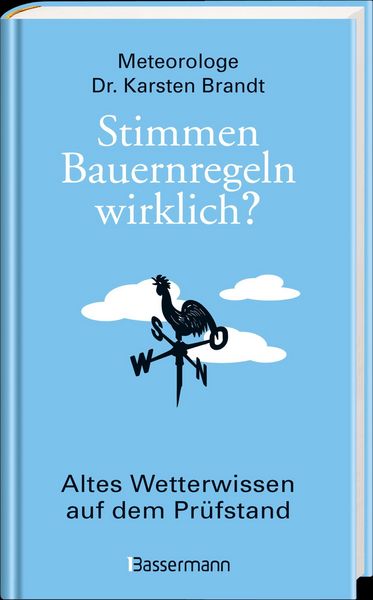 Produktbild: Stimmen Bauernregeln wirklich? Altes Wetterwissen auf dem Pr&uuml;fstand
