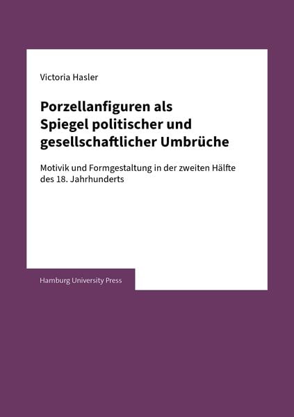 Produktbild: Porzellanfiguren als Spiegel politischer und gesellschaftlicher Umbr&uuml;che