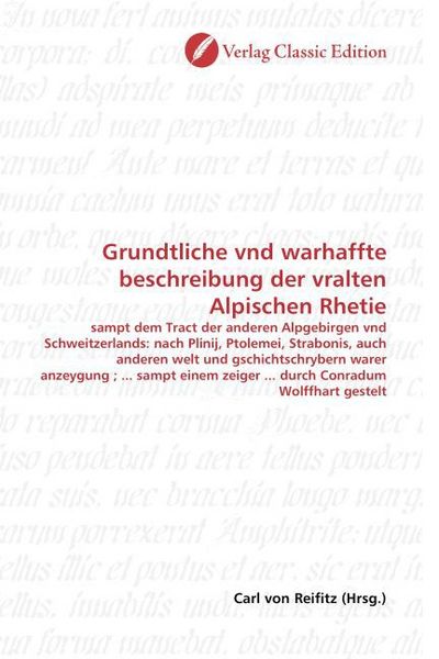 Produktbild: Grundtliche vnd warhaffte beschreibung der vralten Alpischen Rhetie