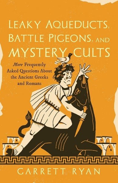 Produktbild: Leaky Aqueducts, Battle Pigeons, and Mystery Cults
