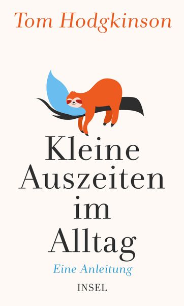 Kleine Auszeiten im Alltag, Gebundene Ausgabe von Tom Hodgkinson, Insel