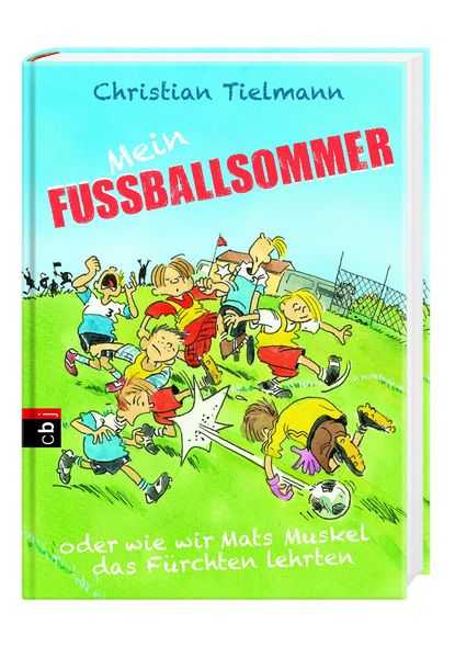 Produktbild: Mein Fu&szlig;ballsommer oder wie wir Mats Muskel das F&uuml;rchten lehrten