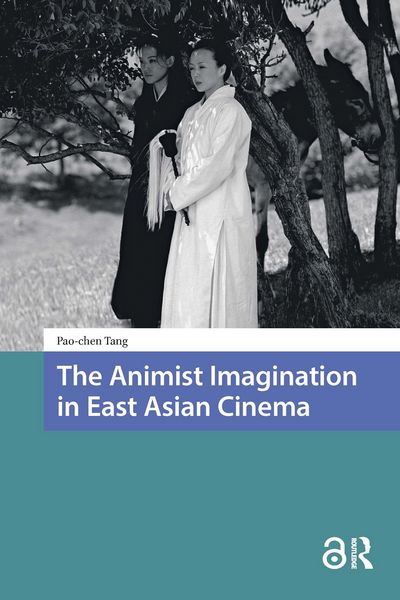 Produktbild: The Animist Imagination in East Asian Cinema