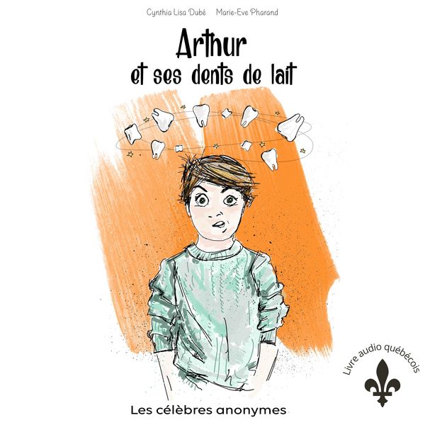 Arthur et ses dents de lait - Cynthia Lisa Dubé, Audio, 9782924848524