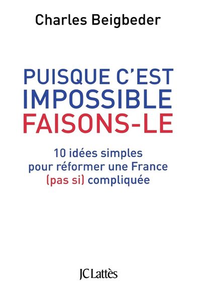 Produktbild: Beigbeder-C: Puisque c'est impossible, faisons-le
