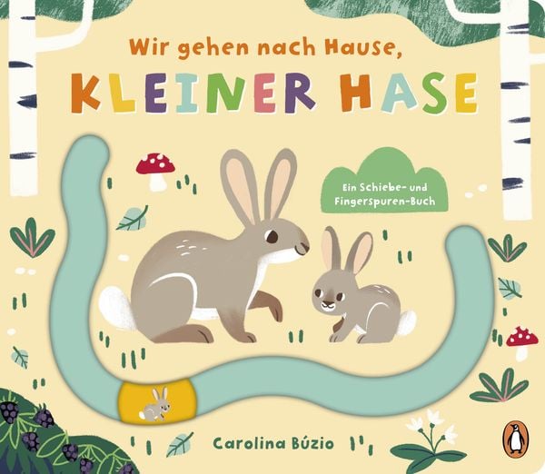 Wir gehen nach Hause, kleiner Hase, Gebundene Ausgabe von Carolina Búzio, Penguin Junior, 978-3-328-30261-2