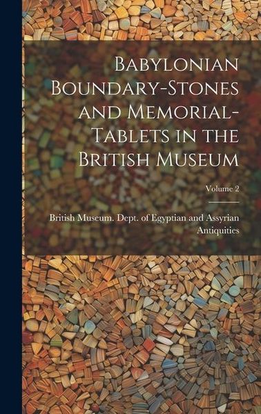 Produktbild: Babylonian Boundary-stones and Memorial-tablets in the British Museum; Volume 2