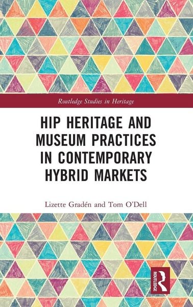 Produktbild: Hip Heritage and Museum Practices in Contemporary Hybrid Markets