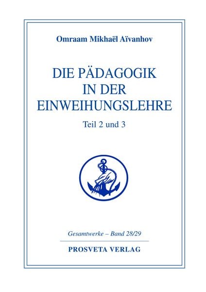 Die Pädagogik in der Einweihungslehre - Teil 2 und 3