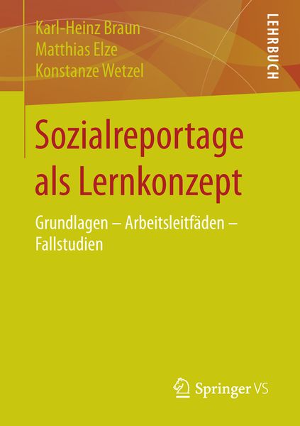 Sozialreportage als Lernkonzept, Taschenbuch von Karl-Heinz Braun , Matthias Elze , Konstanze Wetzel, Springer Fachmedien Wiesbaden GmbH,