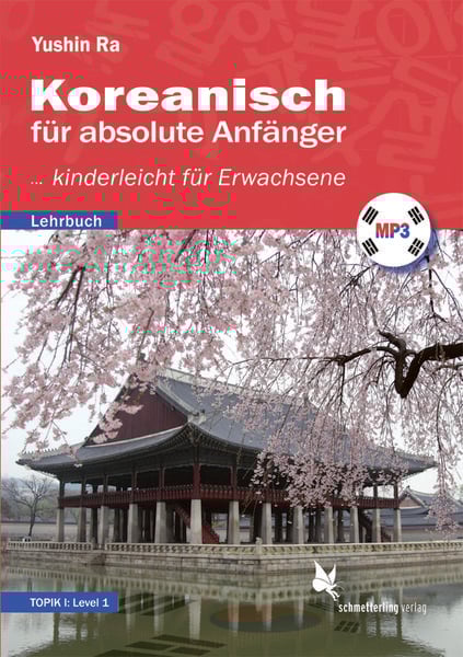Koreanisch für absolute Anfänger, Taschenbuch von Yushin Ra, Schmetterling Stuttgart, 978-3-89657-405-3