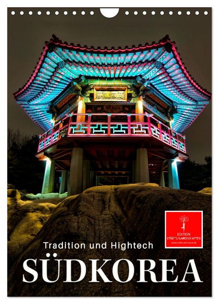 Südkorea - Tradition und Hightech (Wandkalender 2026 DIN A4 hoch), CALVENDO Monatskalender