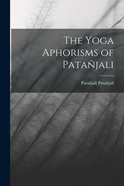 Produktbild: The Yoga Aphorisms of Pata&ntilde;jali