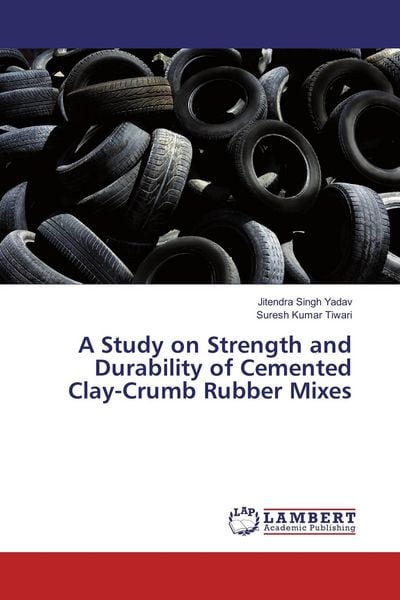 Produktbild: A Study on Strength and Durability of Cemented Clay-Crumb Rubber Mixes