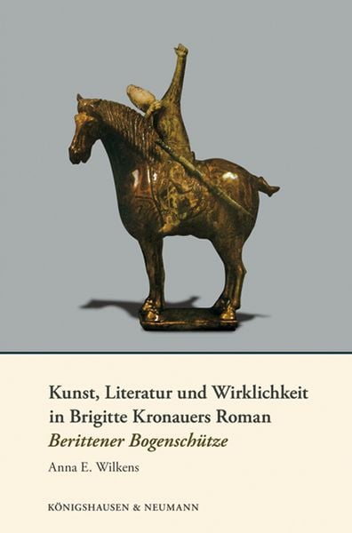 Produktbild: Kunst, Literatur und Wirklichkeit in Brigitte Kronauers Roman Berittener Bogensch&uuml;tze
