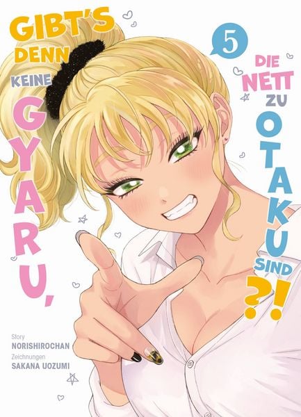 Gibt's denn keine Gyaru, die nett zu Otaku sind?! 05, Taschenbuch von Norishirochan , Sakana Uozumi, Panini, 9783741641954