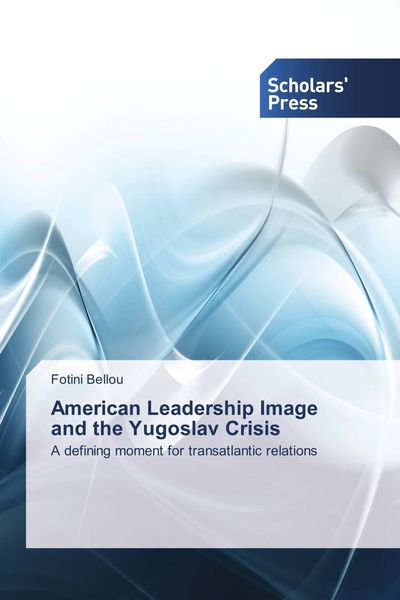 Produktbild: American Leadership Image and the Yugoslav Crisis