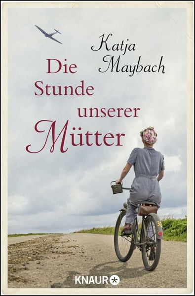 Die Stunde unserer Mütter, Taschenbuch von Katja Maybach, Knaur Taschenbuch, 978-3-426-51607-2