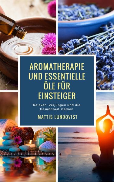 Produktbild: Aromatherapie und Essentielle &Ouml;le f&uuml;r Einsteiger
