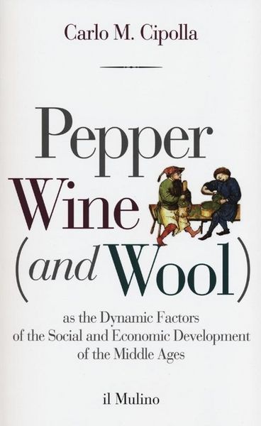 Produktbild: Pepper wine (and wool) as the dynamic factors of the social and economic development of the middle ages