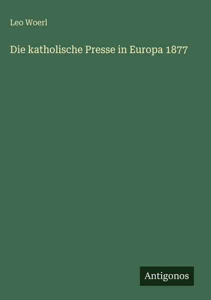 Produktbild: Die katholische Presse in Europa 1877