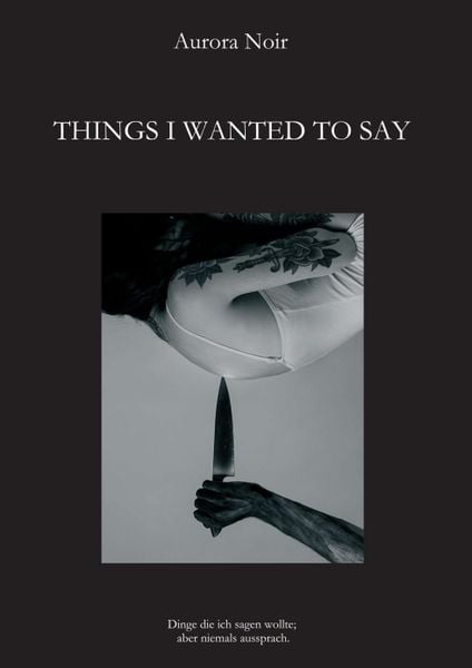 Things I Wanted To Say, Taschenbuch von Aurora Noir, Buchschmiede, 9783990842690