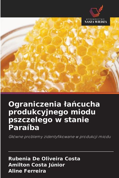 Produktbild: Ograniczenia &iquest;a&iquest;cucha produkcyjnego miodu pszczelego w stanie Para&iacute;ba
