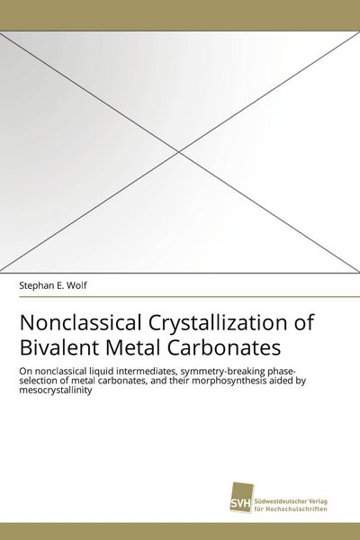 Produktbild: Nonclassical Crystallization of Bivalent Metal Carbonates