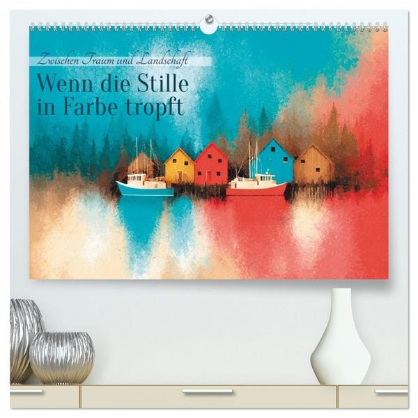 Wenn die Stille in Farbe tropft (hochwertiger Premium Wandkalender 2026 DIN A2 quer), Kunstdruck in Hochglanz