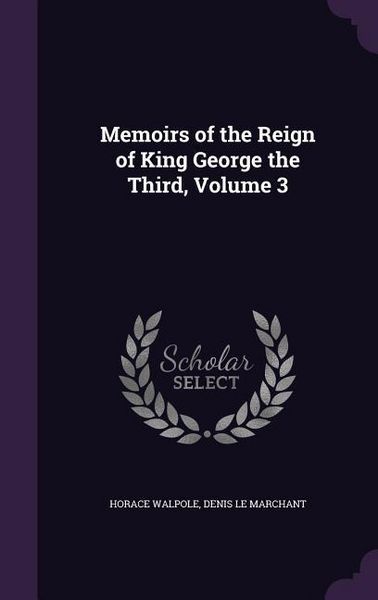 Produktbild: Memoirs of the Reign of King George the Third, Volume 3